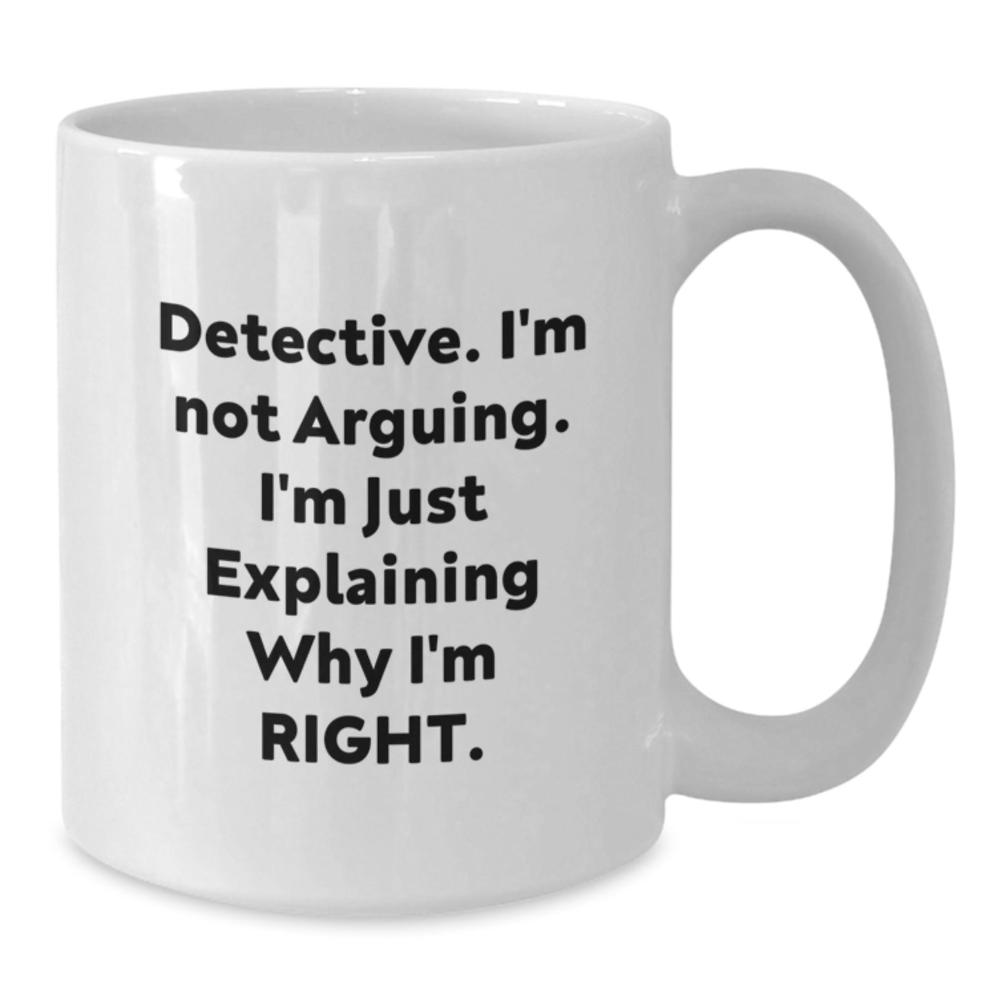 Graduation Unique Gifts for Detective Enthusiasts Funny White Coffee Mug - Gifts from Family and Friends - 11oz or 15oz Capacity White Ceramic Mug - Additional