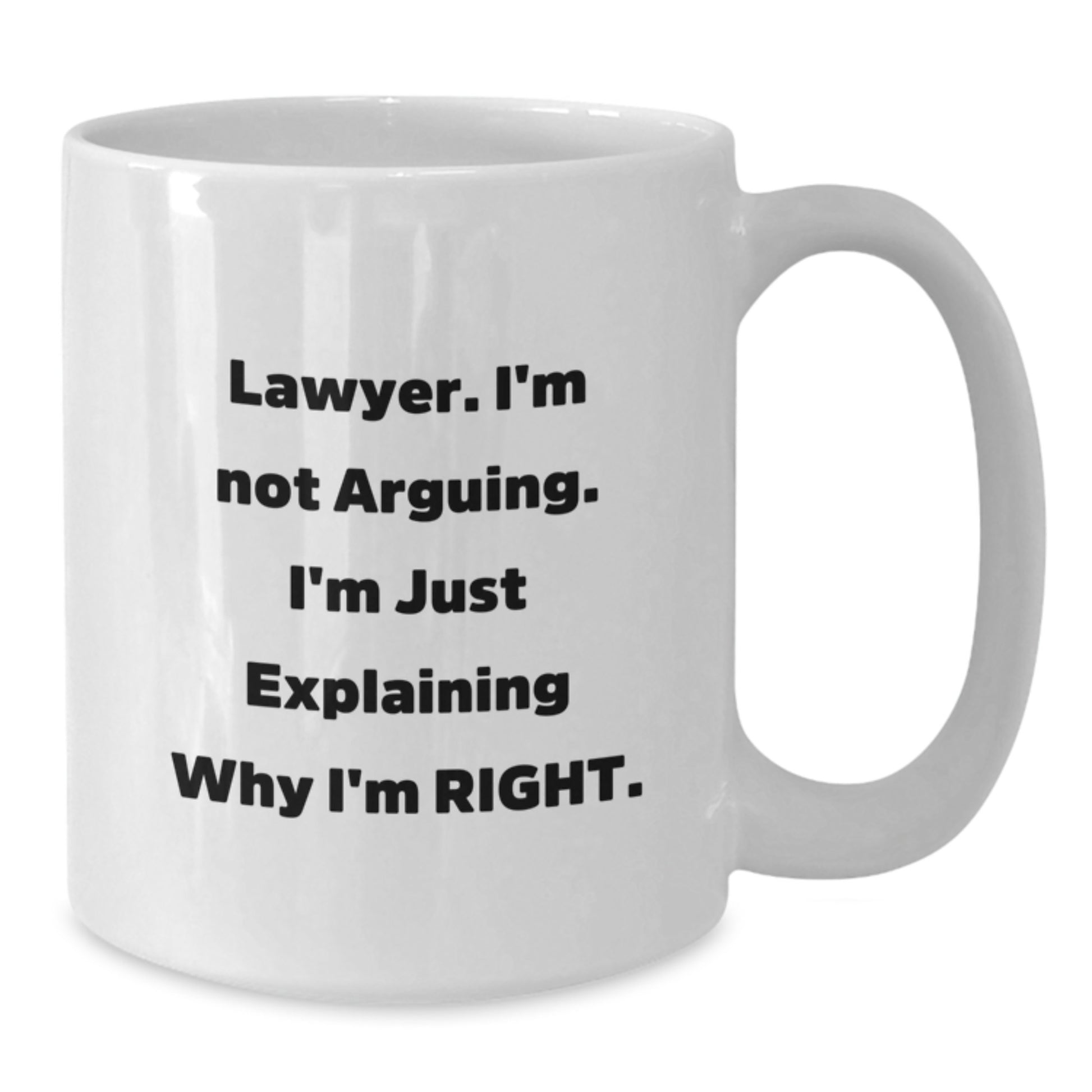 Funny Lawyer Gifts from Friends to Lawyer, White Coffee Mug for Lawyer, I'm Not Arguing, I'm Just Explaining Why I'm Right Graduation Unique - Additional