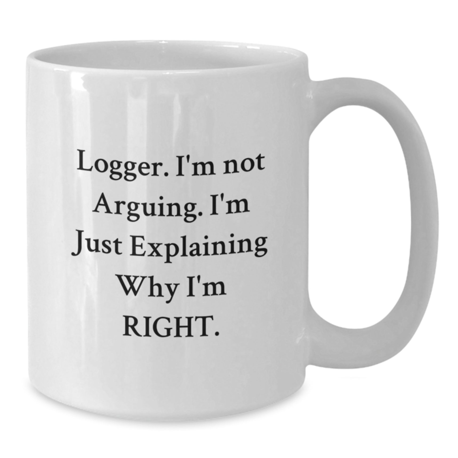 Funny Logger Gifts White Coffee Mug for Men Graduation Unique Gifts from Friends - Additional