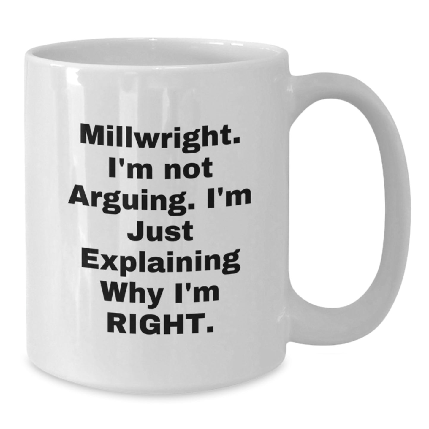 Millwright Funny Quote White Coffee Mug Gifts from Friends to Graduation Unique - Additional