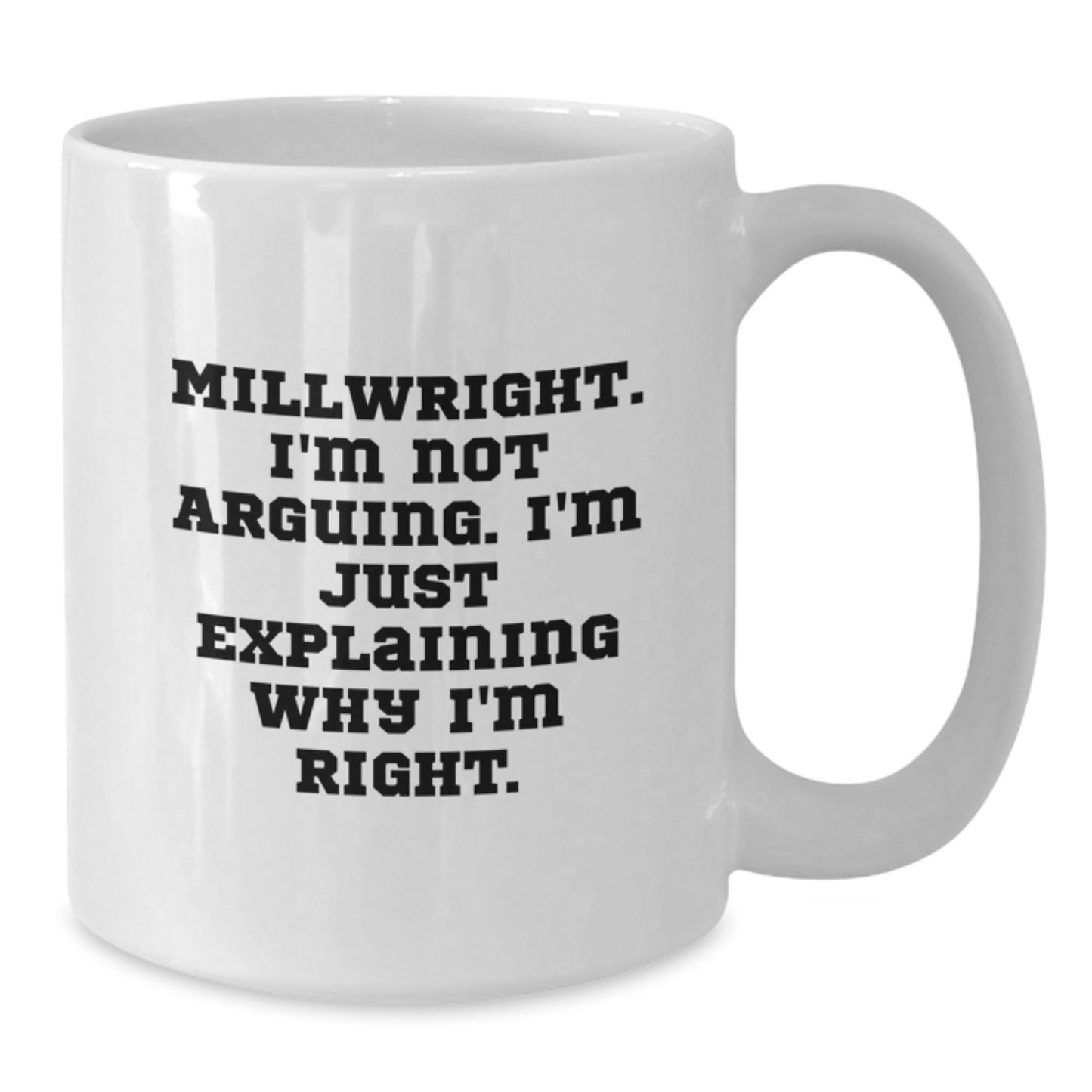 Funny Millwright Gifts from Friends - White 11oz or 15oz Coffee Mug for Millwright Men, Unique Graduation Gifts - Additional