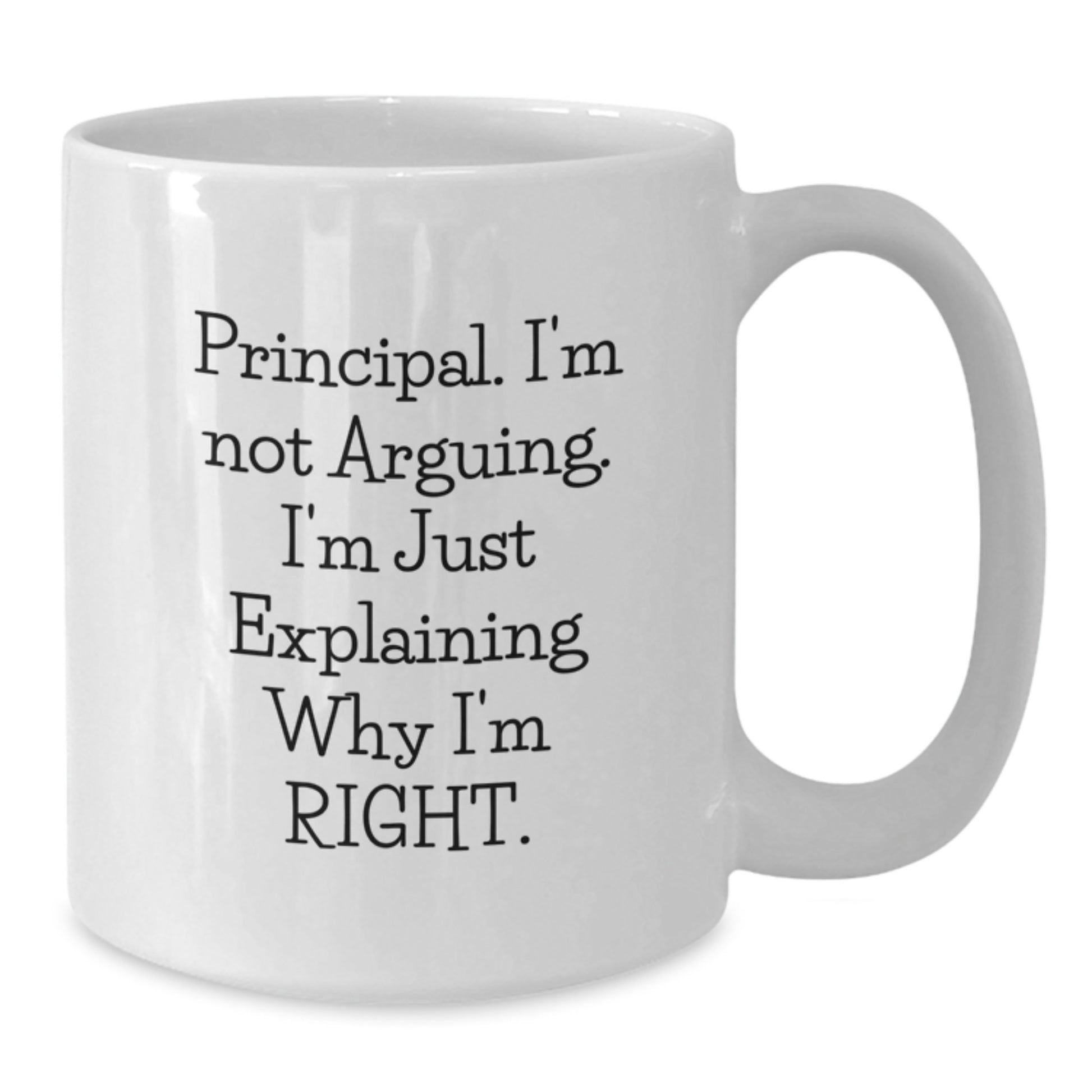 Principal White Coffee Mug Fun Idea for Coworkers Birthday Gift - Additional
