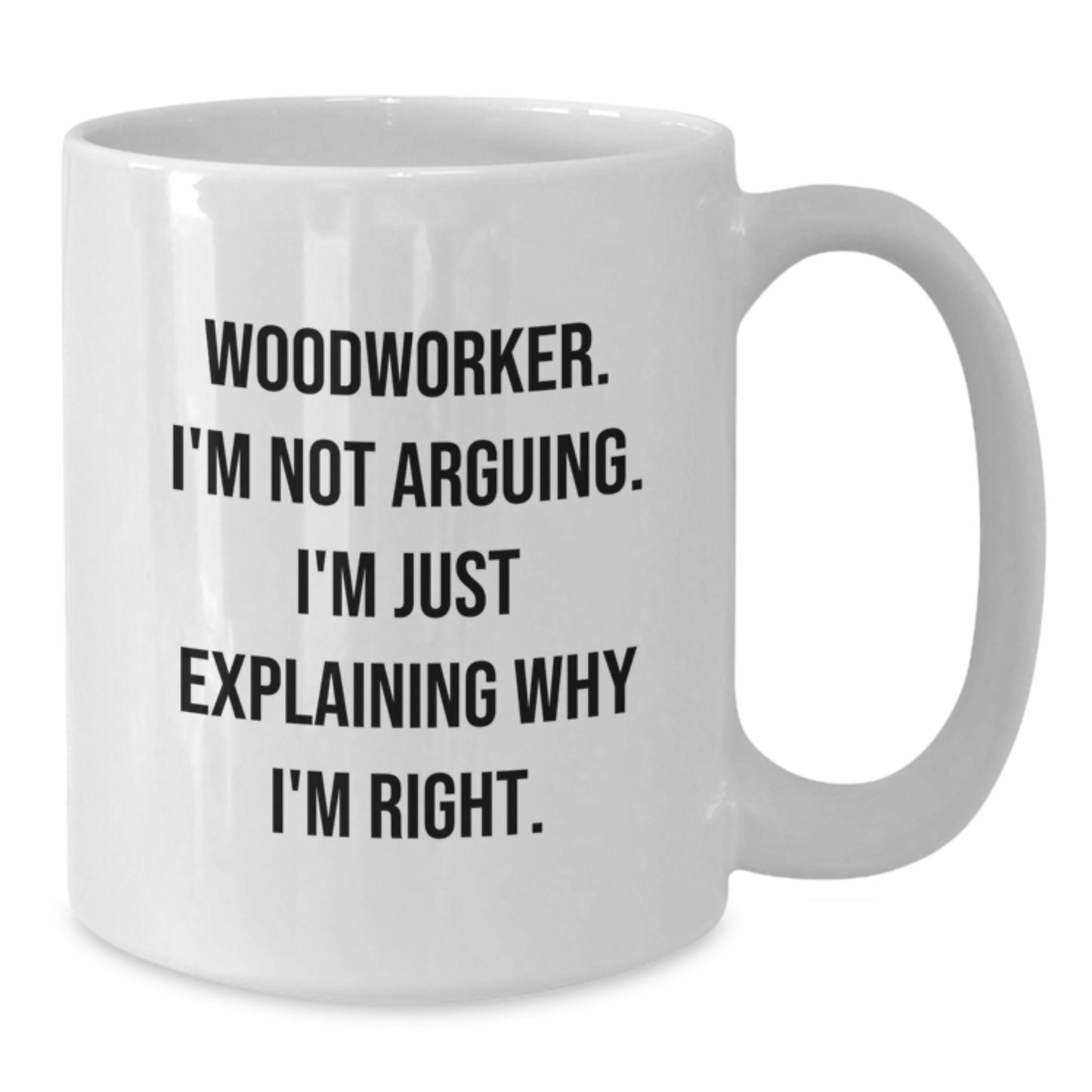 Birthday Gift Woodworker White Coffee Mug for Her Premium Present - Additional