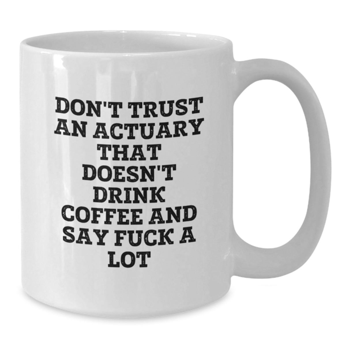 Bold Actuary Novelty White Coffee Mug Birthday Gift for Friends - Additional