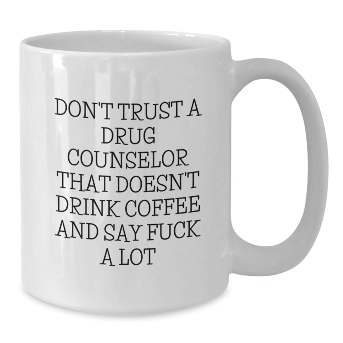 Drug Counselor White Coffee Mug for a Best Friend Birthday Gift - Additional