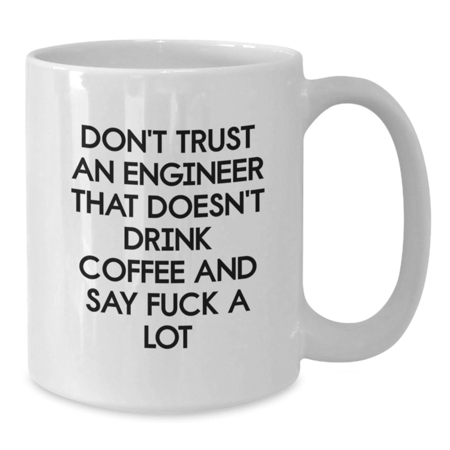 Funny Engineer Humor White Coffee Mug Gifts for Men from Friends - Additional