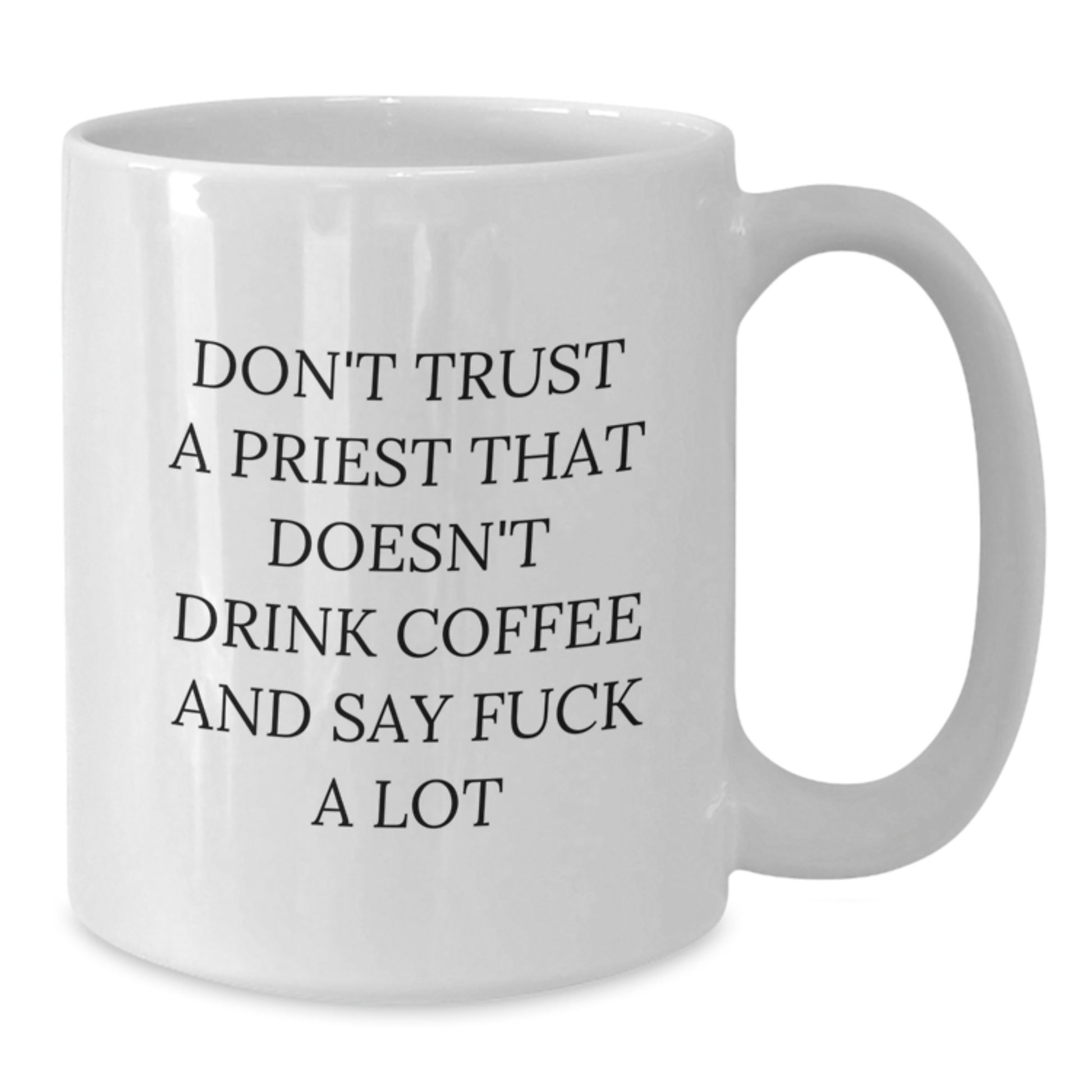 Funny Priest Gifts from Men to Priest on Mother's Day Unique Gifts White Coffee Mug - Additional