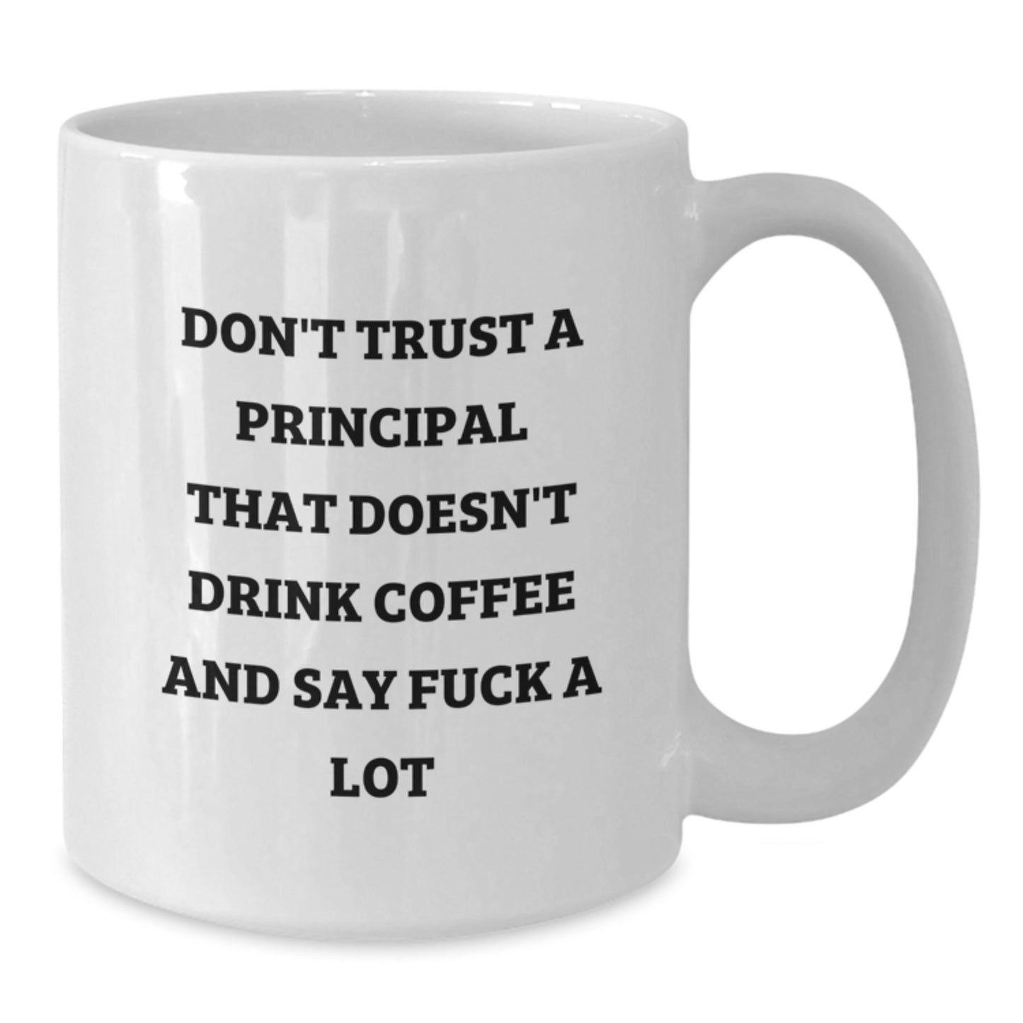 Funny Principal White Coffee Mugs - Gifts from Men to Teachers on Mother's Day Unique Gifts - Additional