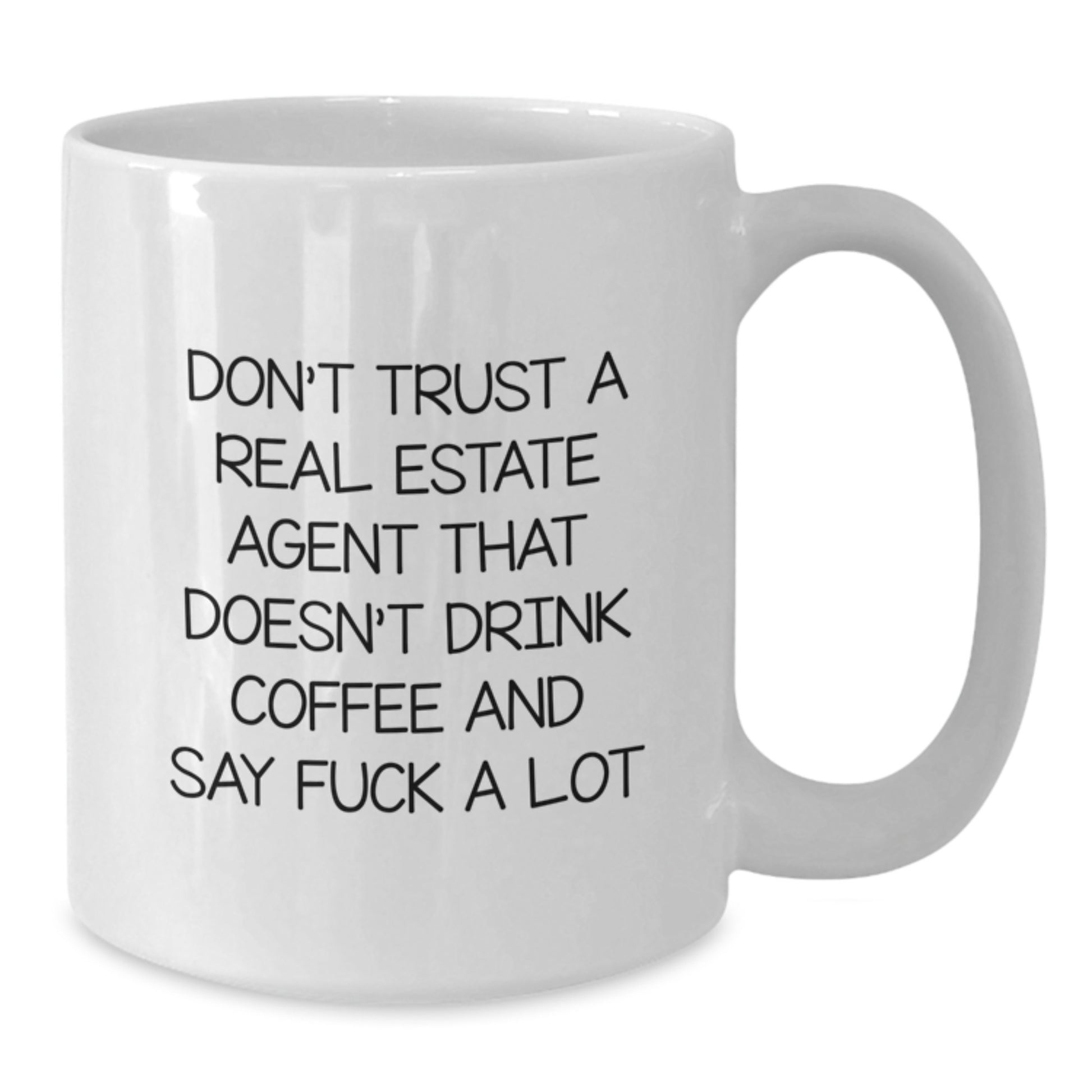 Funny Real Estate Agent Gifts for Mom, White Coffee Mug, 'Don't Trust A Real Estate Agent That Doesn't Drink Coffee And Say F--k A Lot' Motivational Quote - Additional