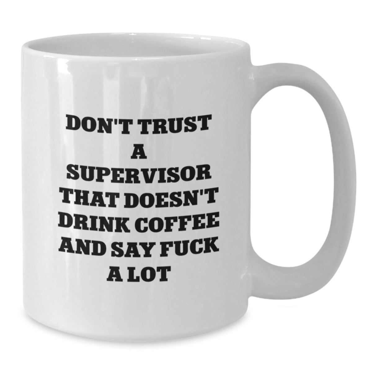 Supervisor White Coffee Mug for a Best Friend Companion – Birthday Gift - Additional