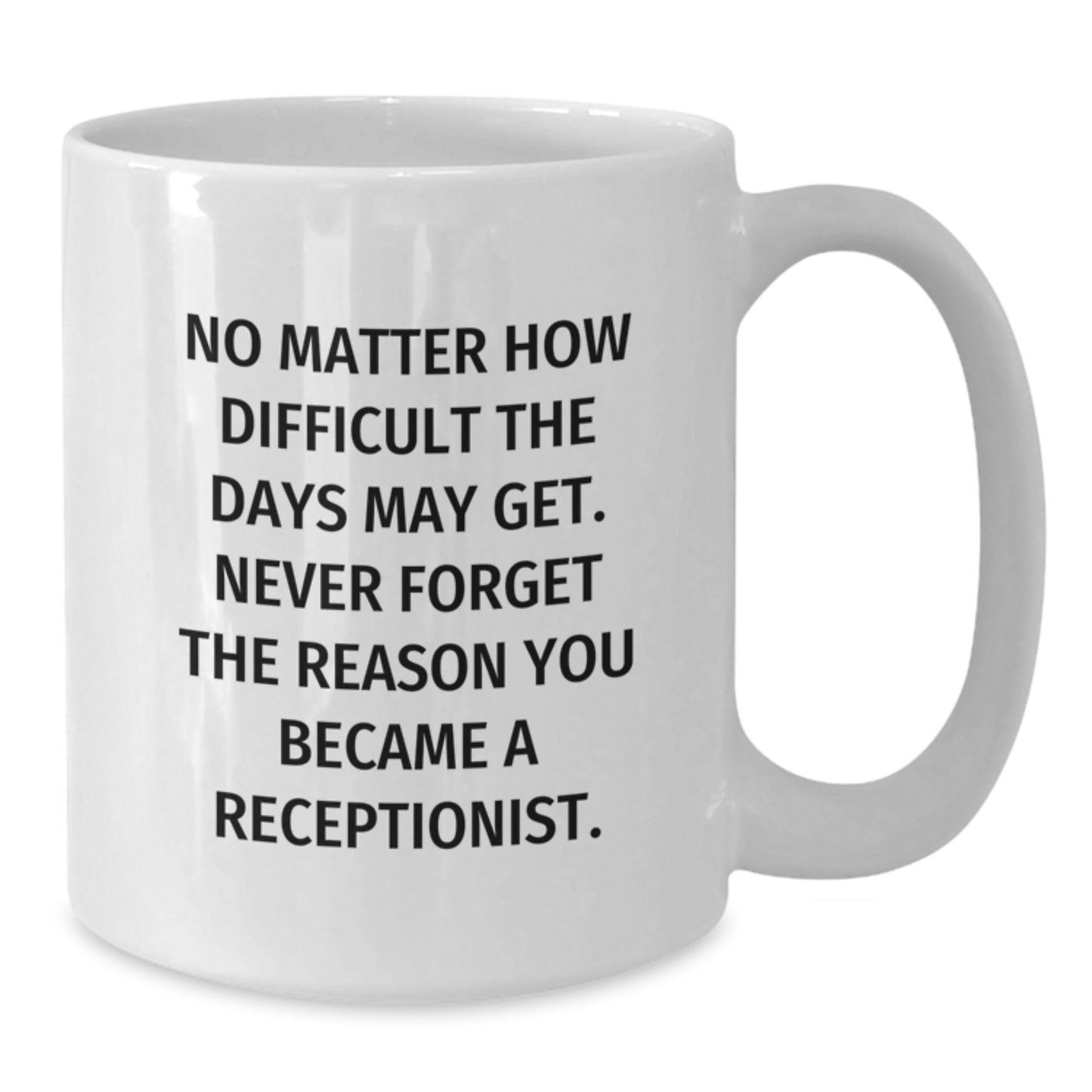 Receptionist White Coffee Mug Funny Graduation Unique Gifts from Family Friends Coworkers - Additional