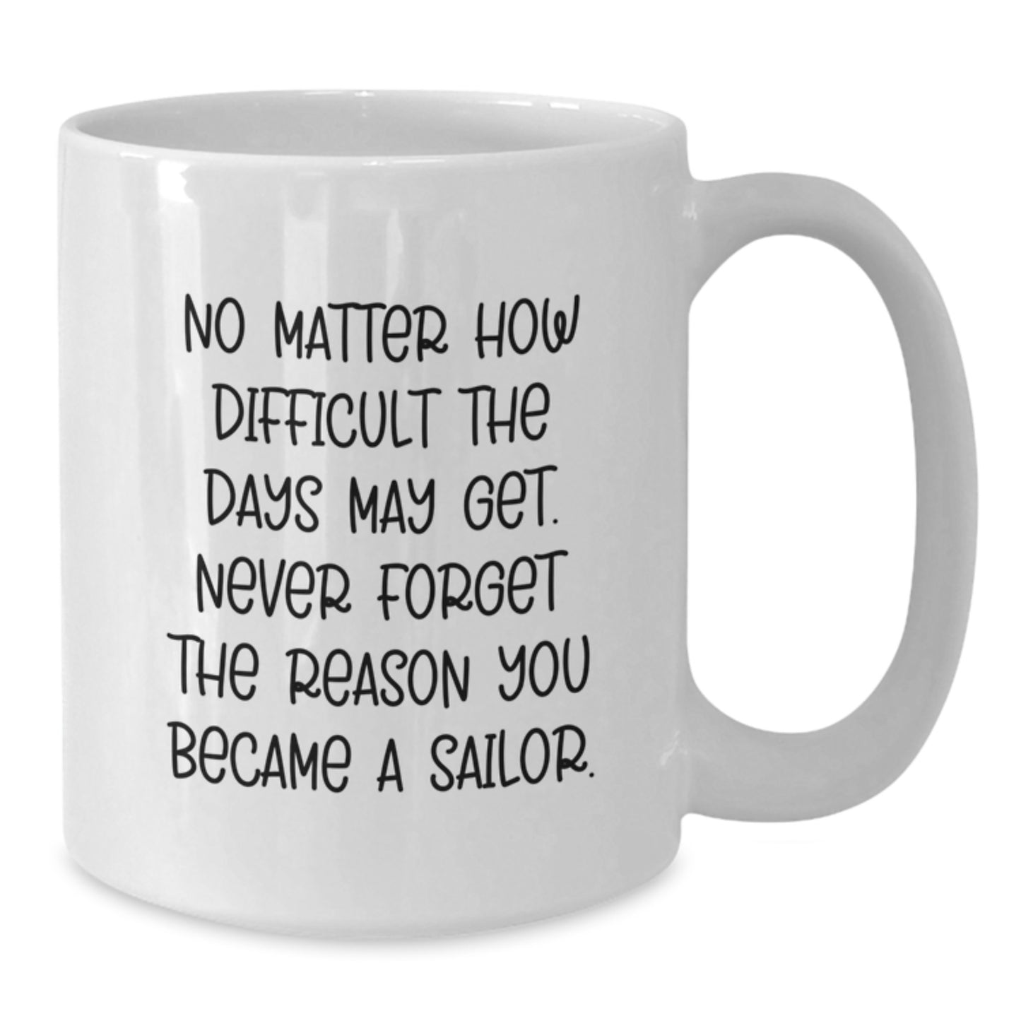 Sailor White Coffee Mug Gifts from Men to Sons Graduation Unique Inspirational Quotes - Additional