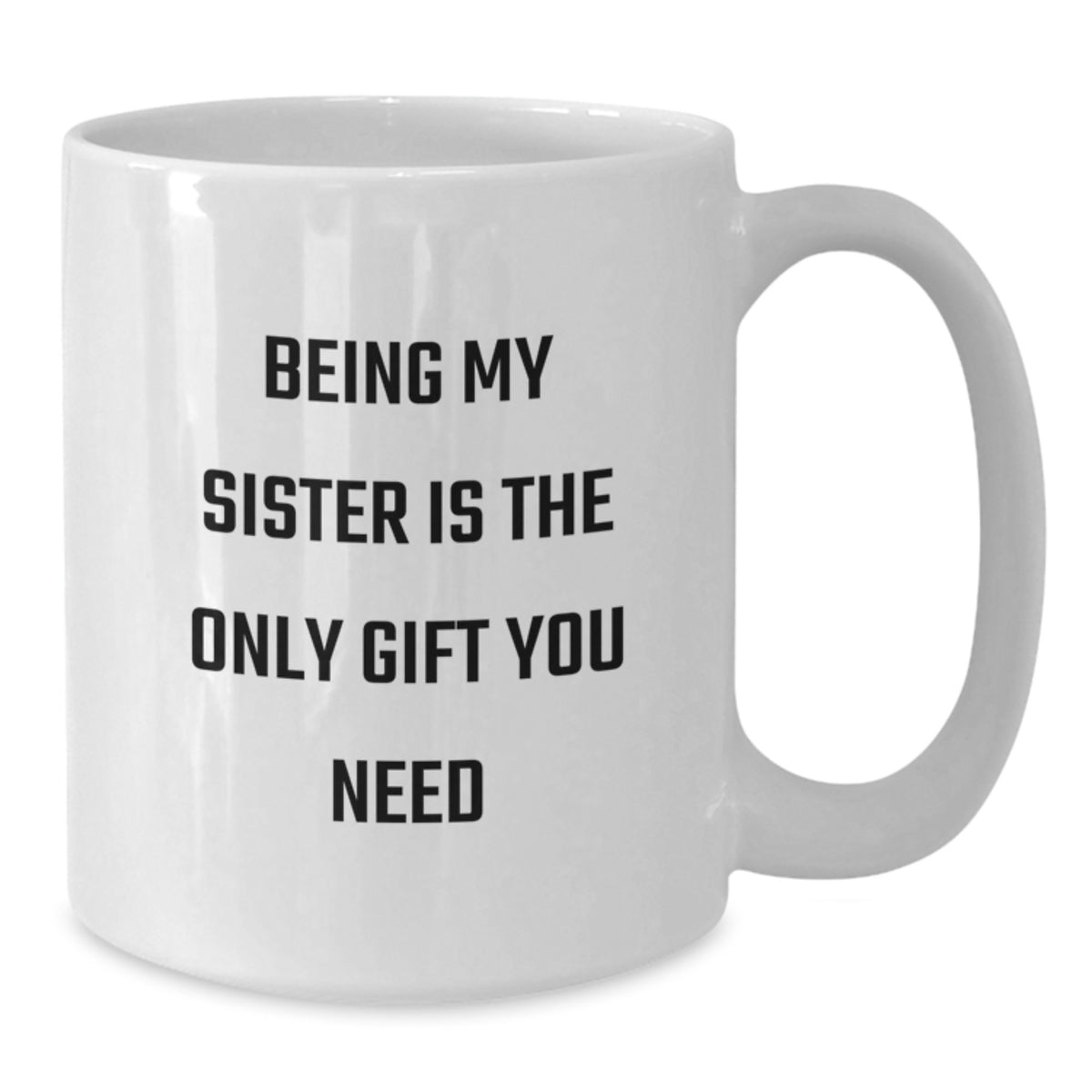 Funny Sister Gifts from You, White Coffee Mugs for Sisters, Valentine's Unique Gifts - Additional