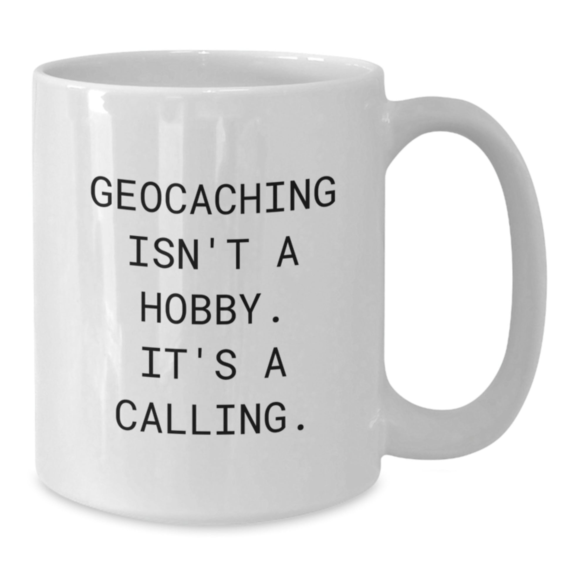 Geocaching Enthusiast Gifts from Family to Graduates, Funny Geocaching Isn't A Hobby Its A Calling White Coffee Mug, Geocaching Unique Gifts for Men Women Friends Coworkers - Additional