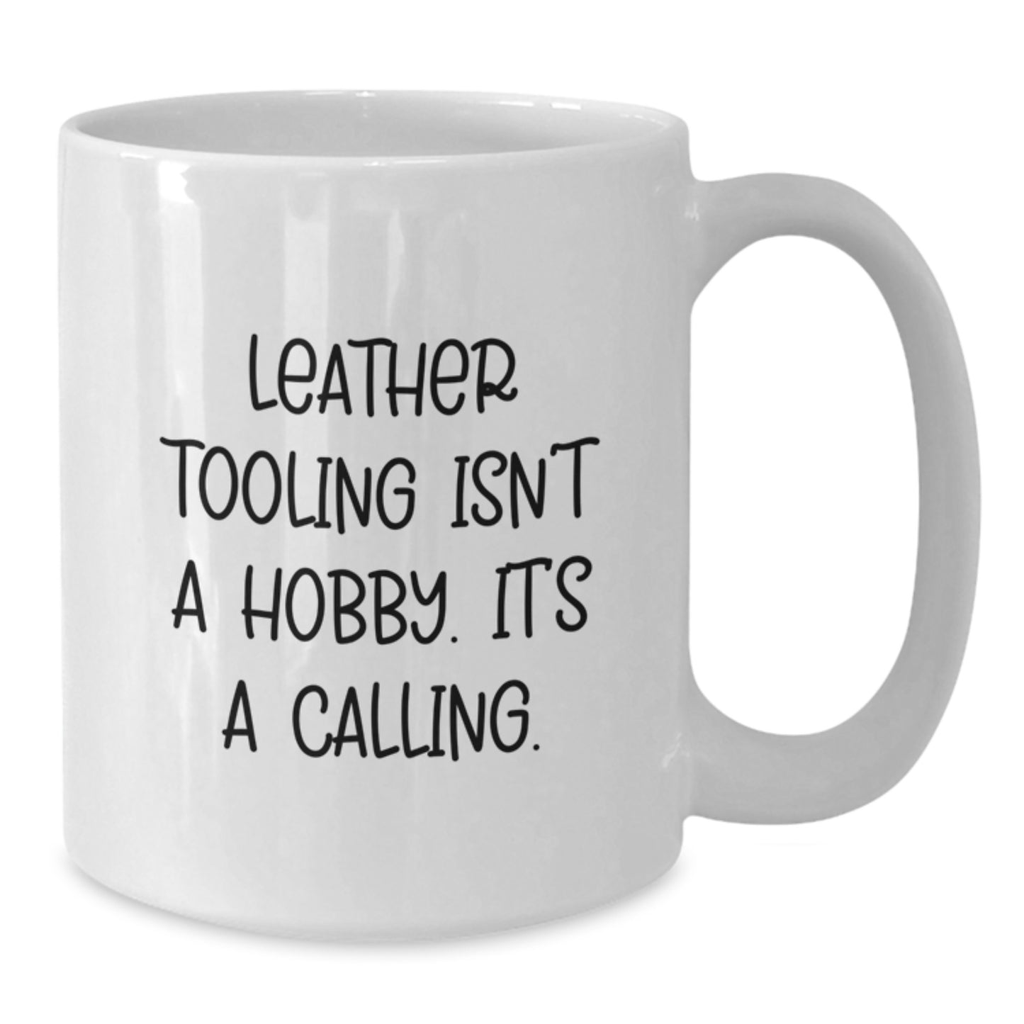Leather Tooling Enthusiast Gifts from Men, Unique Gifts for Graduation, Funny White Coffee Mug - Leather Tooling Isn't A Hobby Its A Calling - Additional
