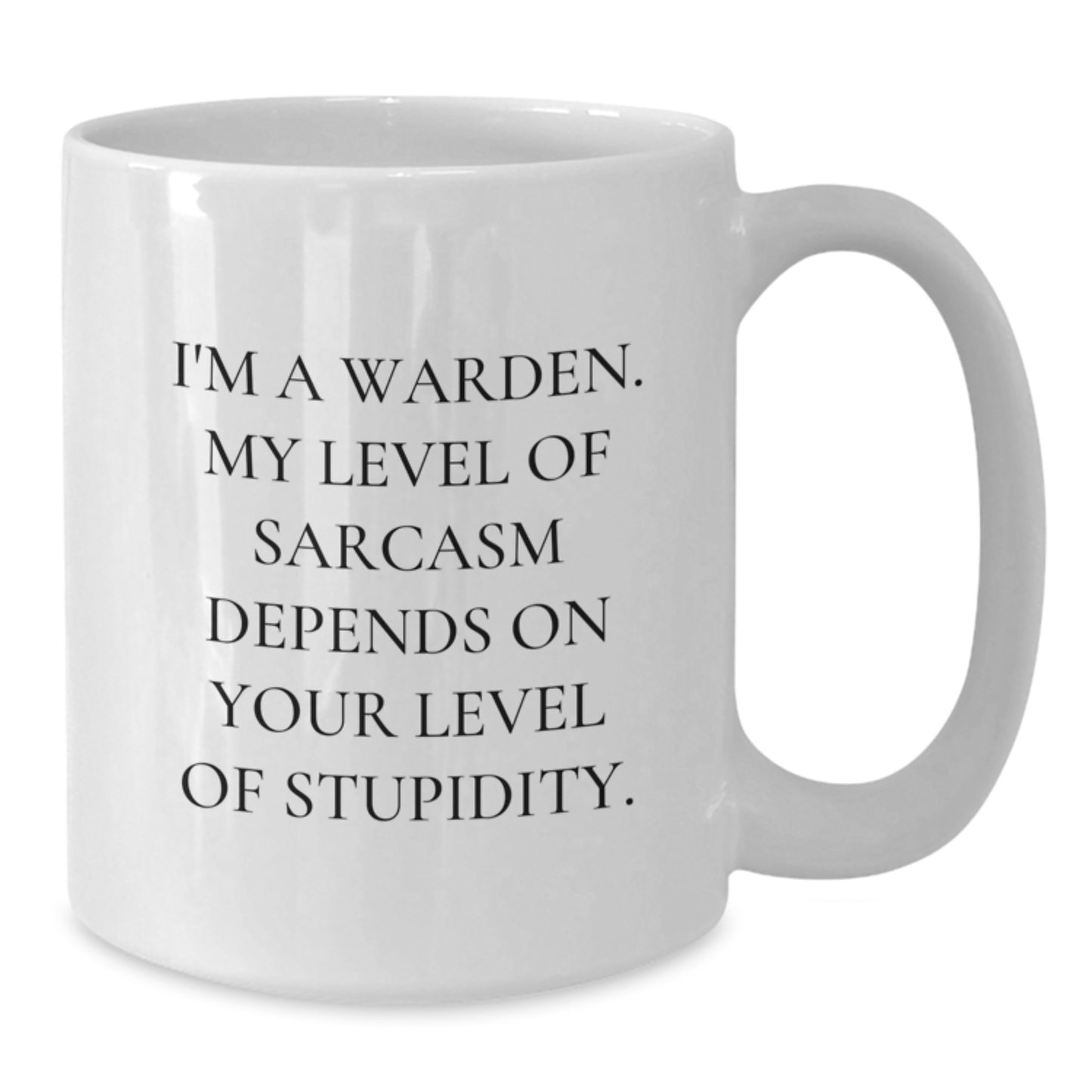 Funny Warden Gifts, White Coffee Mug, I'm A Warden, Sarcastic Humor, Graduation Unique Gifts from Friends to Warden - Additional