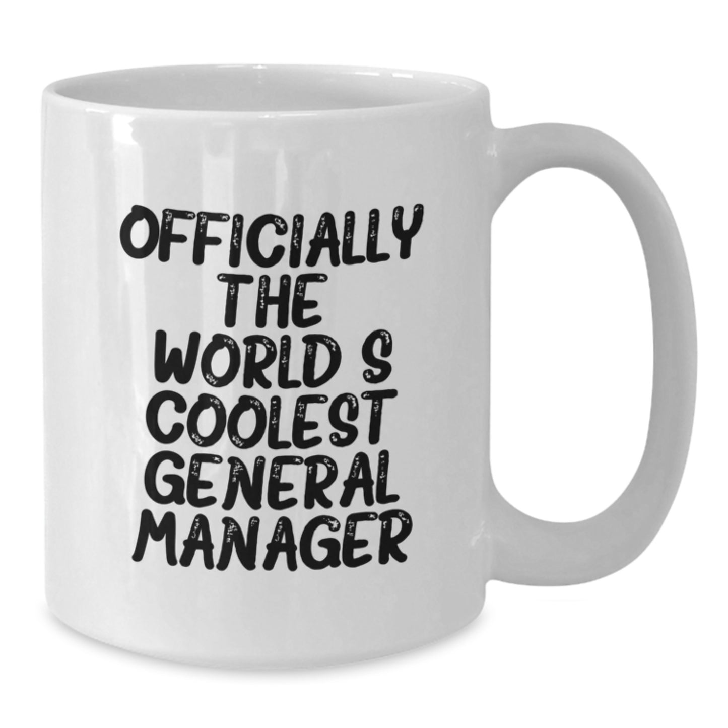 Funny General Manager Gifts for Men - Officially Coolest White Coffee Mug for Graduation - Gifts from Friends, Family, or Coworkers for General Manager - Additional