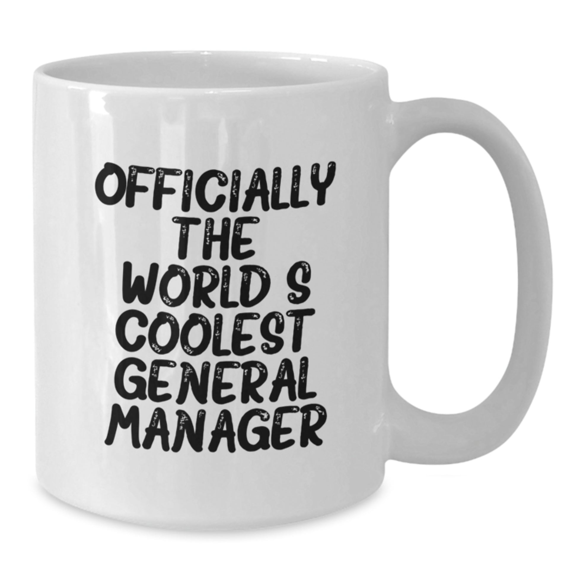 Funny General Manager Gifts for Men - Officially Coolest White Coffee Mug for Graduation - Gifts from Friends, Family, or Coworkers for General Manager - Additional