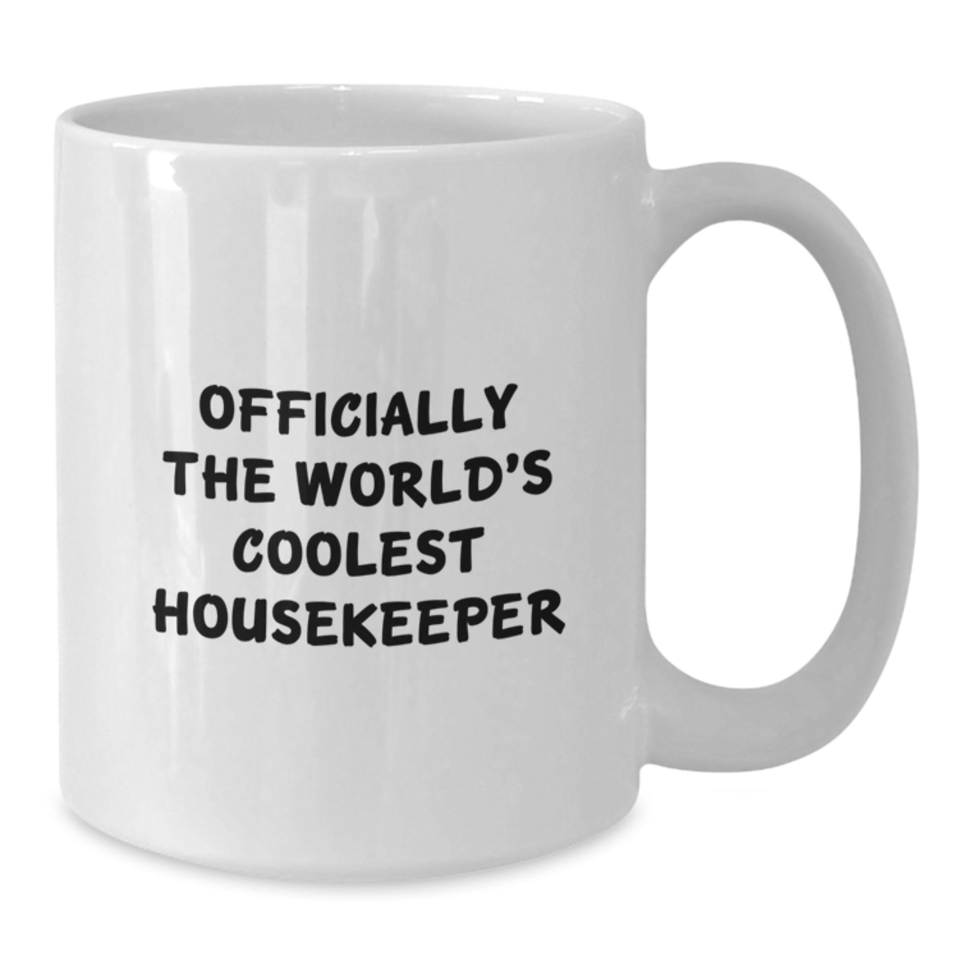 Funny Housekeeper Gifts from Friends for Housekeeper Graduation Unique Gifts White Coffee Mug - Additional
