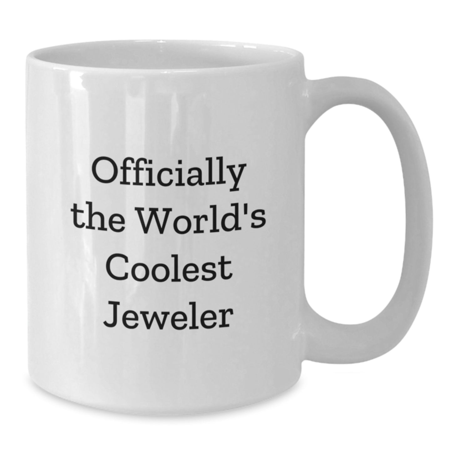 Funny Jeweler Gifts from Friends for Graduation Unique White Coffee Mugs, Officially The World's Coolest Jeweler Quote - Additional