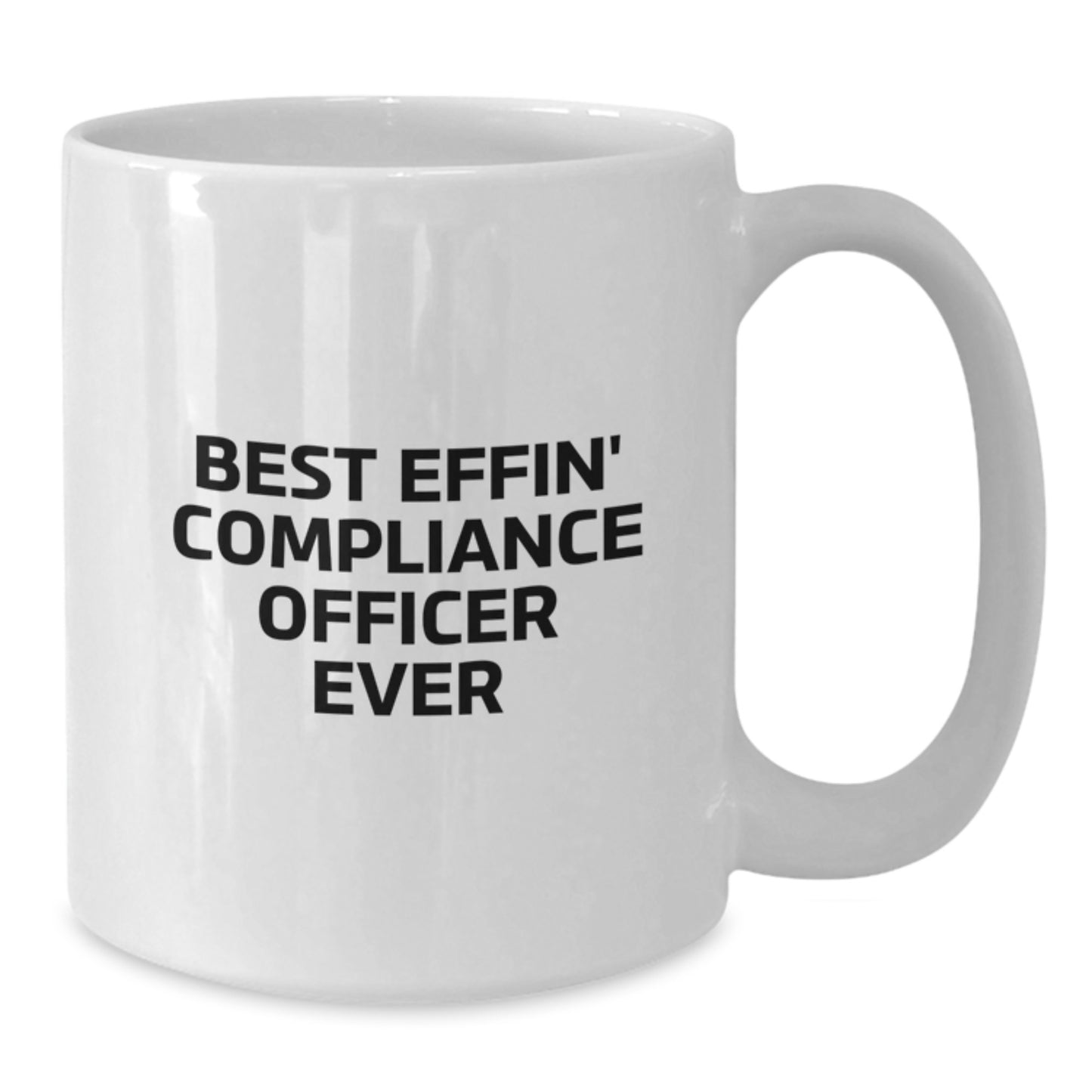 Compliance Officer Love, Funny White Coffee Mug, Valentine's Unique Gifts from Friends, Perfect for Men or Women, Best Effin' Compliance Officer Ever - Additional