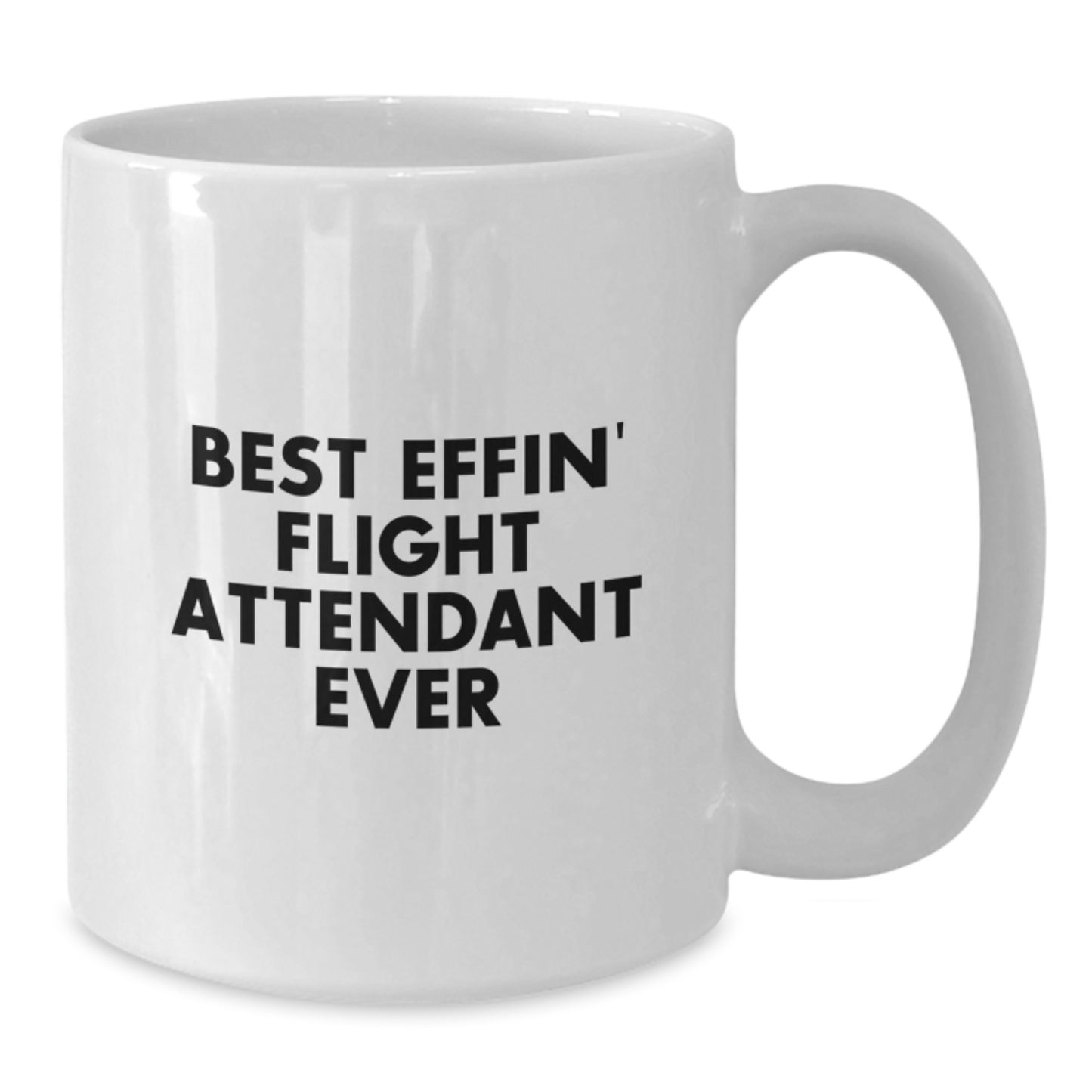 Funny Flight Attendant Gifts from Friends, Best Effin' Flight Attendant Ever White Coffee Mug, Perfect for Flight Attendant Graduation Unique Gifts - Additional