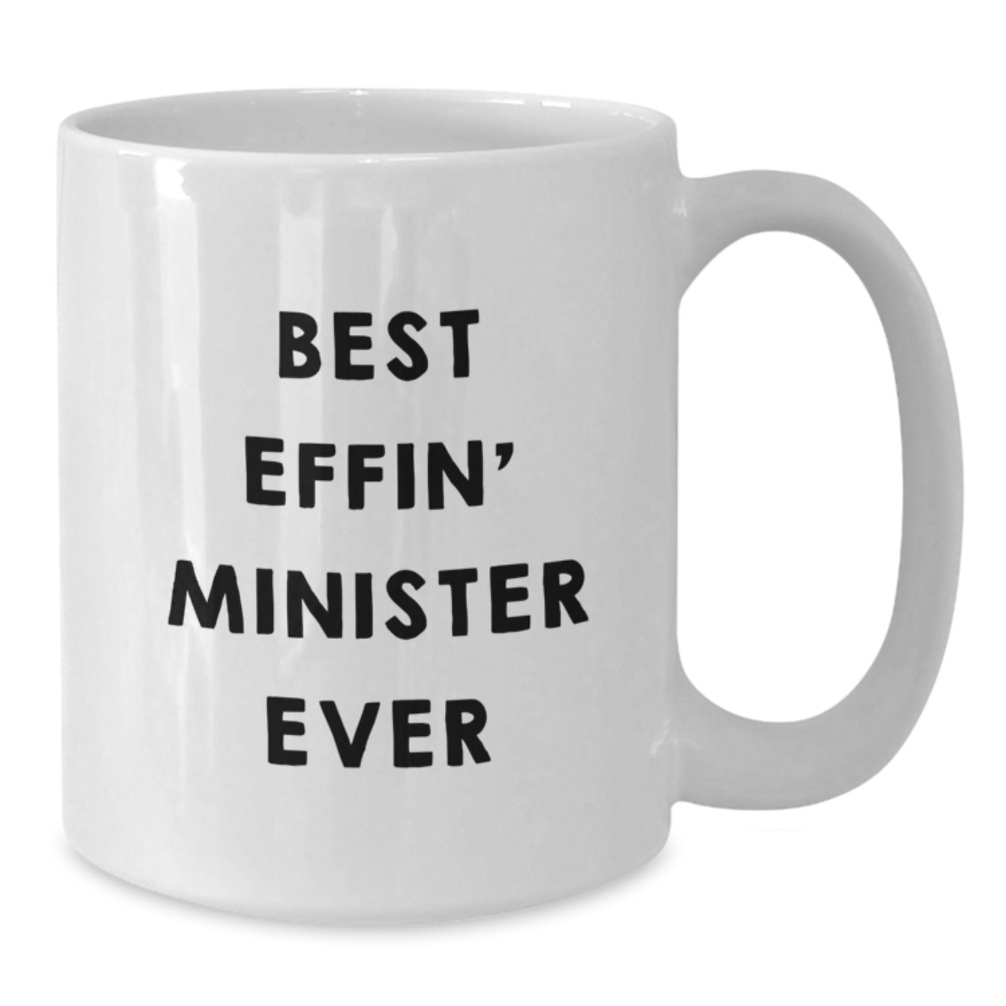 Funny Gifts for the Best Effin' Minister Ever, White Coffee Mug for Minister, Graduation Unique Gifts from Friends - Additional
