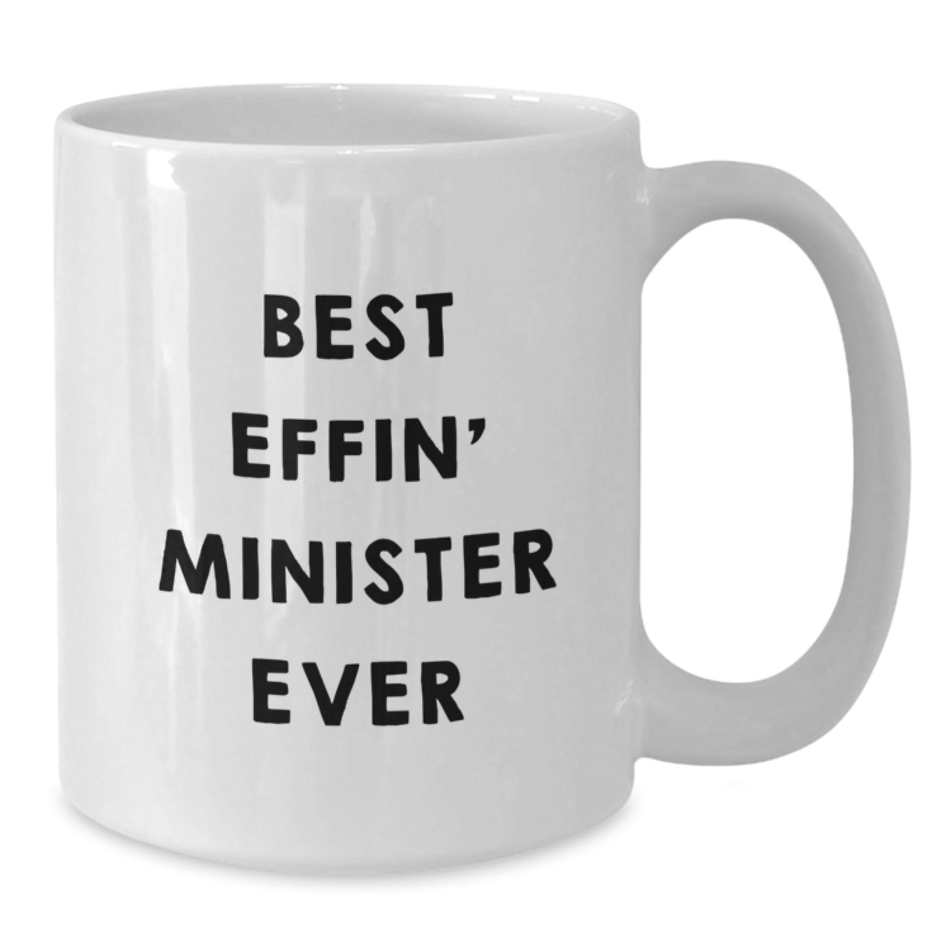 Funny Gifts for the Best Effin' Minister Ever, White Coffee Mug for Minister, Graduation Unique Gifts from Friends - Additional