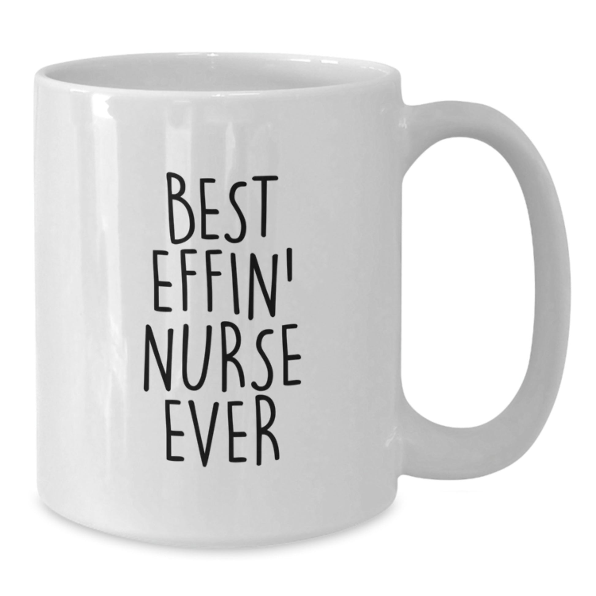 Funny Nurse Gifts for Friends from Men, Best Effin' Nurse Ever White Coffee Mugs, 11oz or 15oz Ceramic Unique Graduation Unique Gifts - Additional