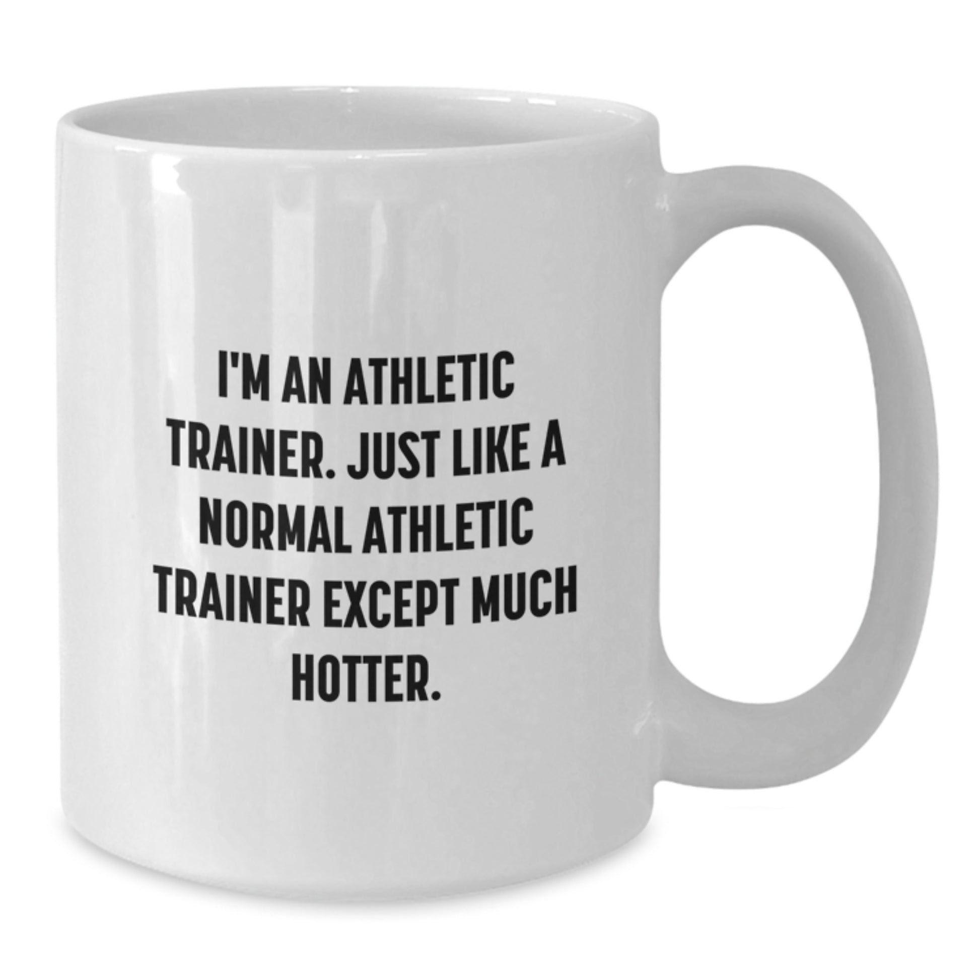 Funny Athletic Trainer Gifts from Friends for Men White Coffee Mug - I'm An Athletic Trainer - Additional