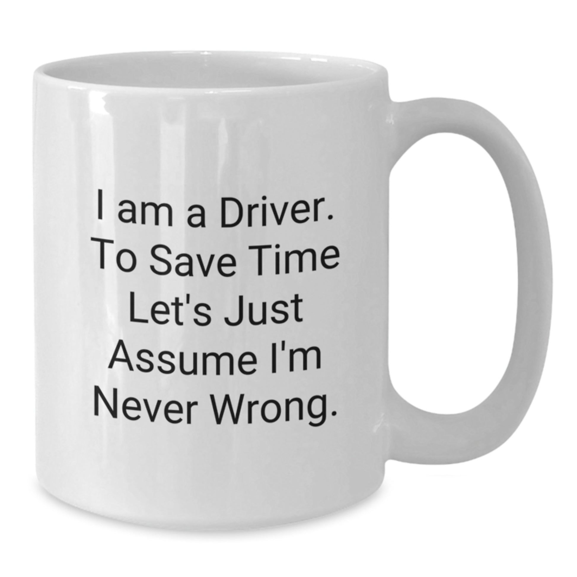 Funny Driver White Coffee Mug Gifts from Friends and Family for Graduation Unique - Additional