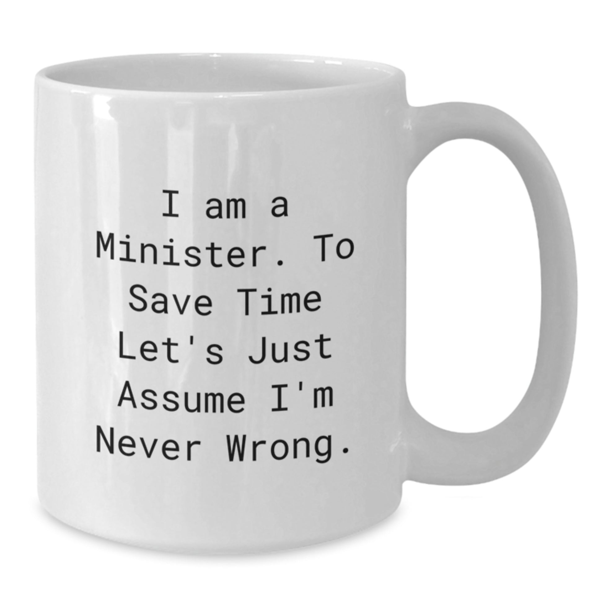 Funny Minister White Coffee Mug Gifts from Family to Graduation Unique Present - Additional