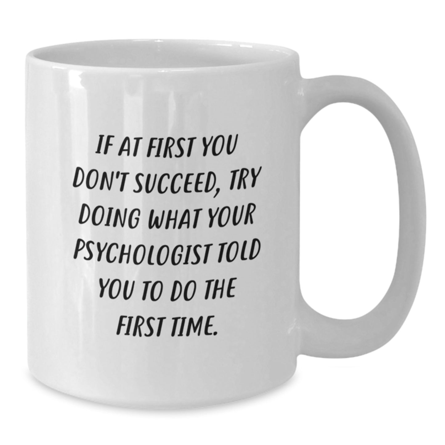 Funny Psychologist Gifts for Men - White Coffee Mug with Graduation Quote, Perfect from Mom, Dad, or Friends to Daughter, Son, or Loved Ones - Additional