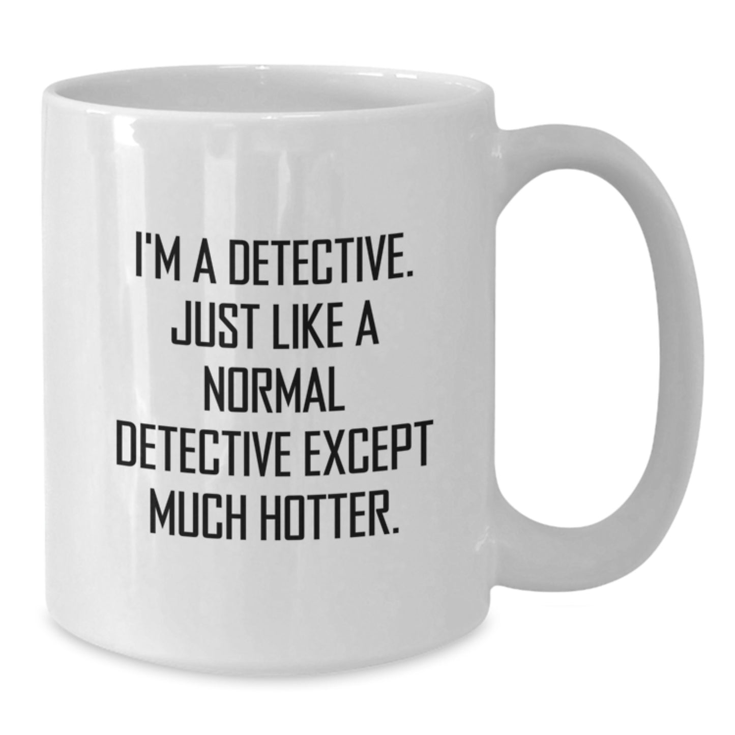 Funny Detective White Coffee Mug Gifts from Men to Father's Day Unique Gifts for Detective - Additional