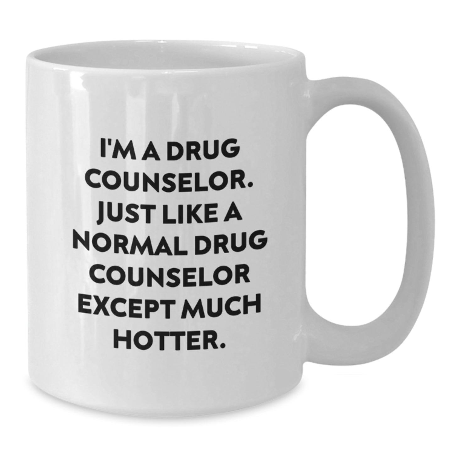 Unique Gifts from Friends, Family, or Coworkers for Drug Counselor, Funny White Coffee Mug for Mother's Day - Additional