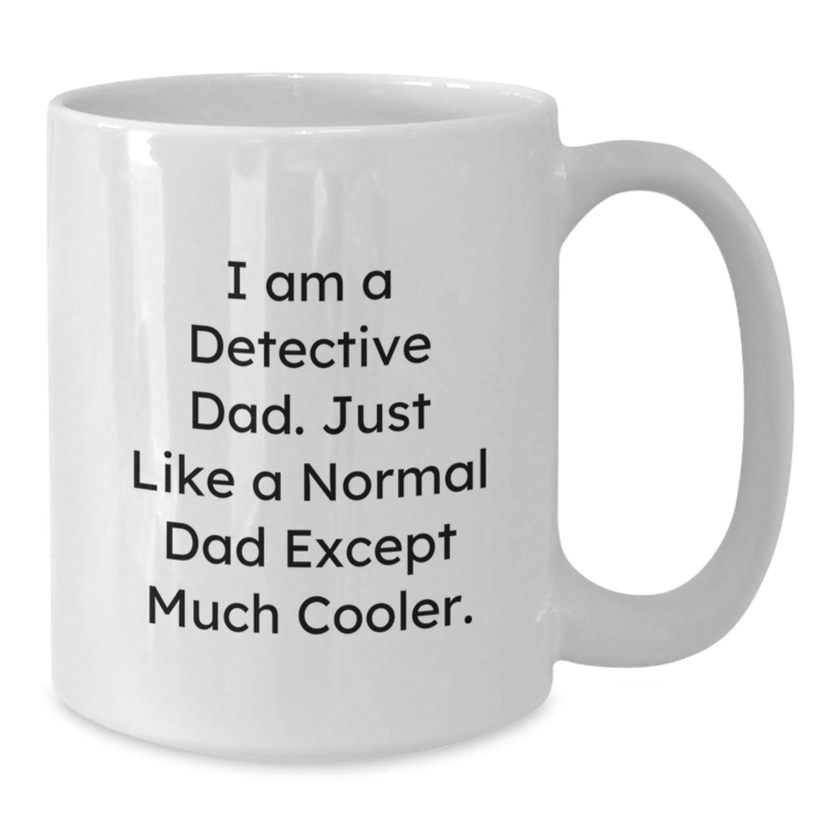 Funny Detective Dad Gifts, White Coffee Mug for Valentine's, Perfect for Detective Enthusiasts and Family Members - Additional