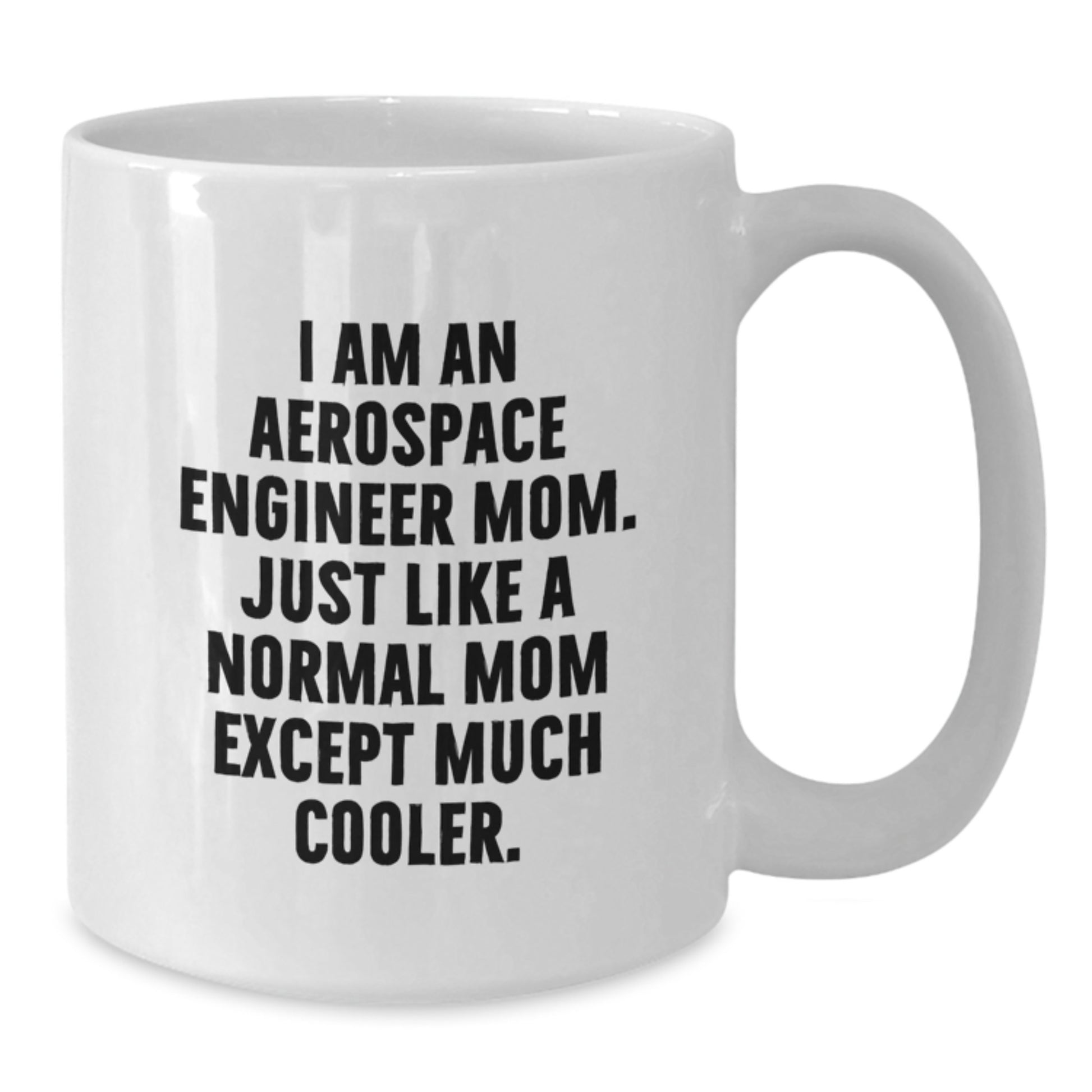 Aerospace Engineer Mom Gifts for Men Women Friends - Funny White Coffee Mug for Valentine's Unique Gifts from Family - Additional