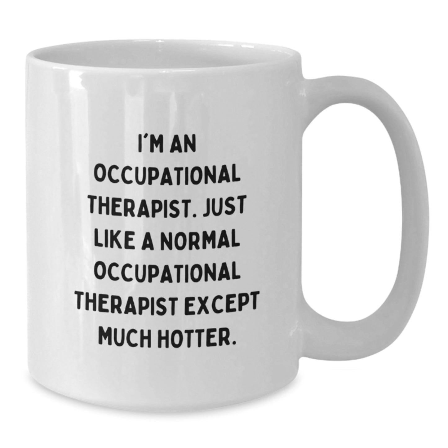 Occupational Therapist Gifts from Friends White Coffee Mug, Funny Quote 'I'm An Occupational Therapist' - Additional