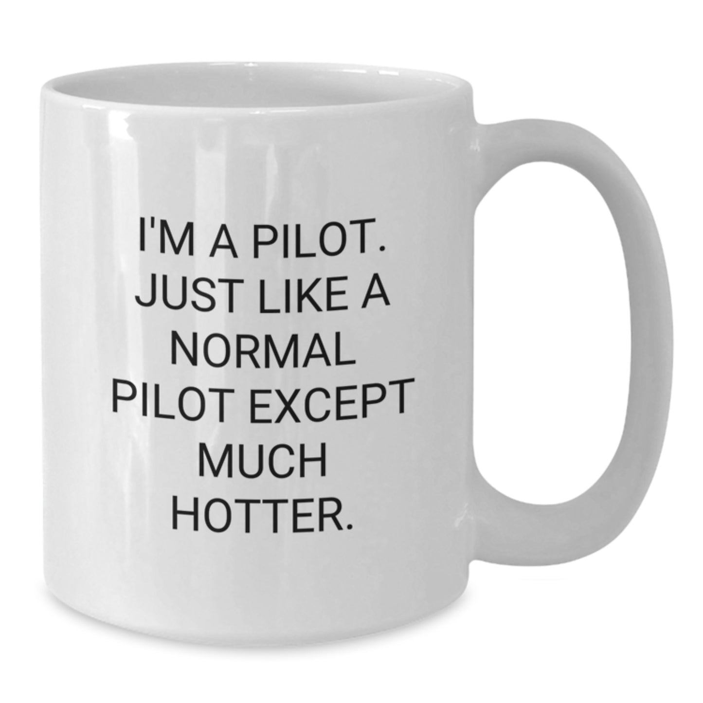 Pilot Funny Quotes White Coffee Mug, Gifts for Men, Women, Friends, Coworkers, Family, from Graduation Unique Gift Ideas - Additional