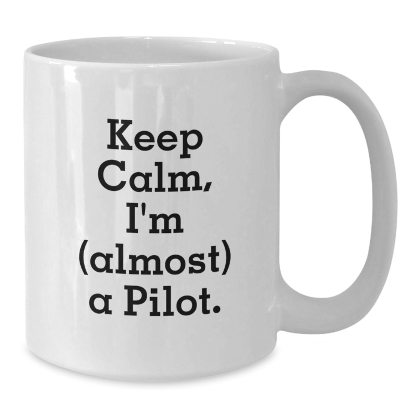 Funny Pilot Gift for Men, White Coffee Mug, 'Keep Calm I'm (almost) A Pilot Gifts from Friends and Family for Pilot Graduation Unique Gifts' - Additional