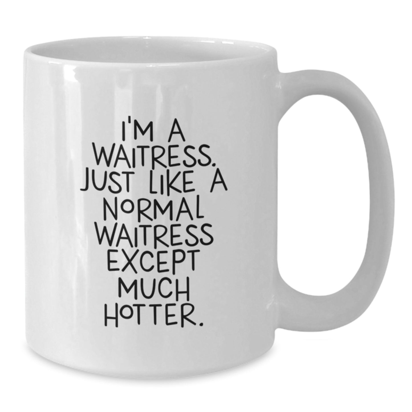 Funny Waitress Gifts for Dad with White Coffee Mug, 'I'm A Waitress. Just Like A Normal Waitress Except Much Hotter.' - Gifts from Family to Father's Day Unique Gifts for Men - Additional