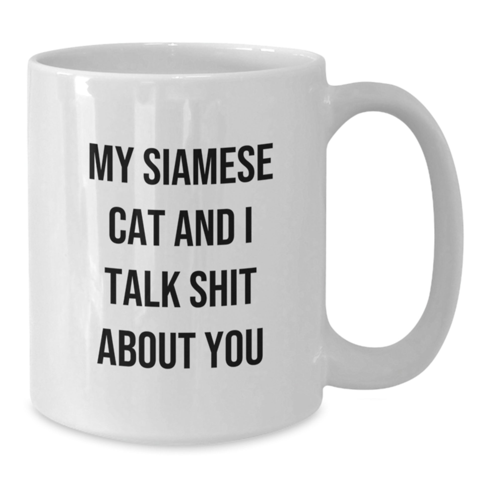 Silly Sassy Siamese Cat Novelty Mug for Friends – Birthday Gift - Additional