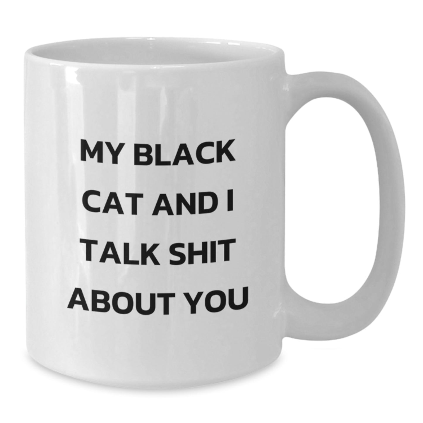 Funny Black Cat Gifts from Mom, My Black Cat And I Talk Shit About You, White Coffee Mug for Black Cat Lover, White Coffee Mug, Mom's Day Unique Gifts - Additional