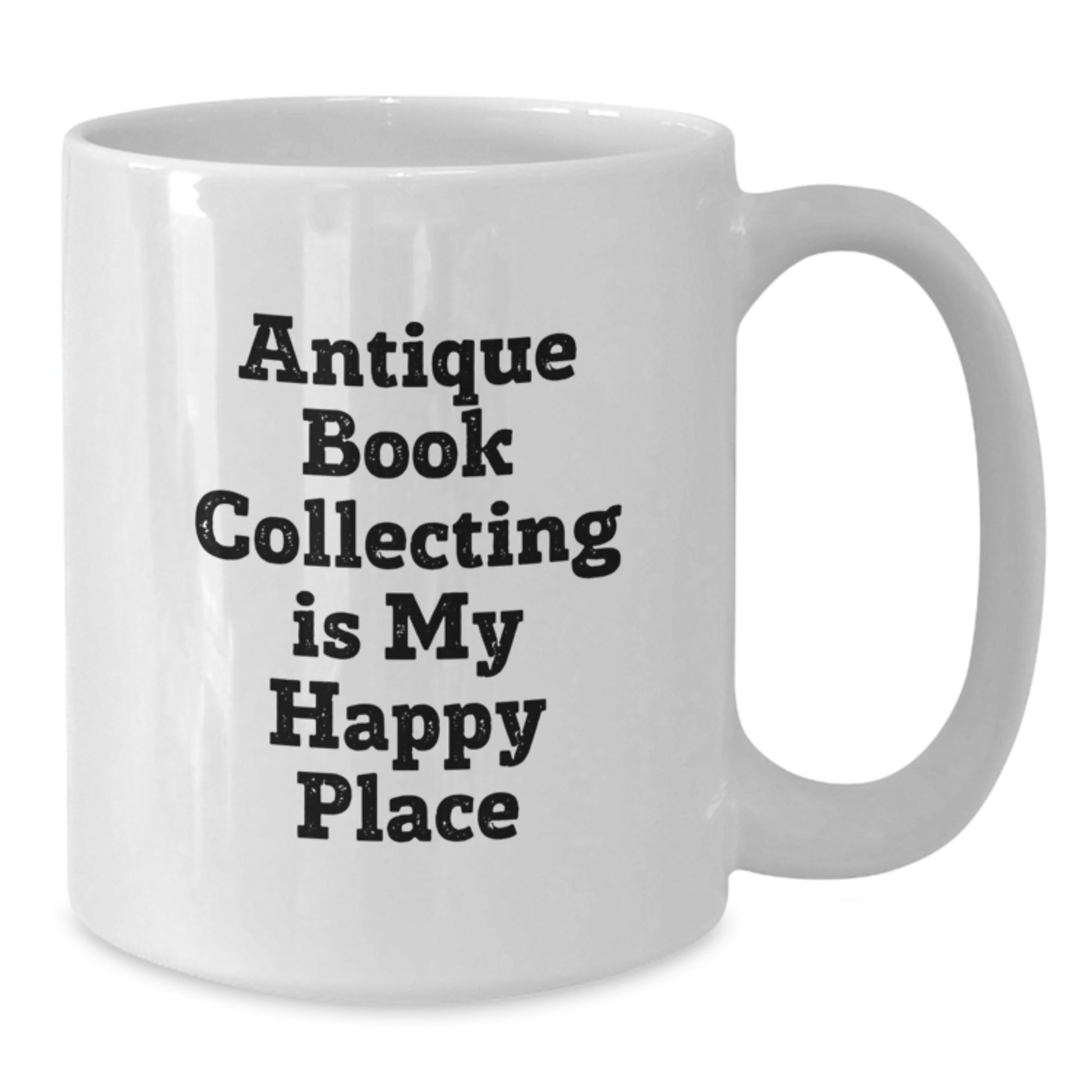 Antique Book Collecting Enthusiast Gifts from Men to Fathers, 'Antique Book Collecting Is My Happy Place' Funny Quote White Coffee Mug, Father's Day Unique Gifts - Additional