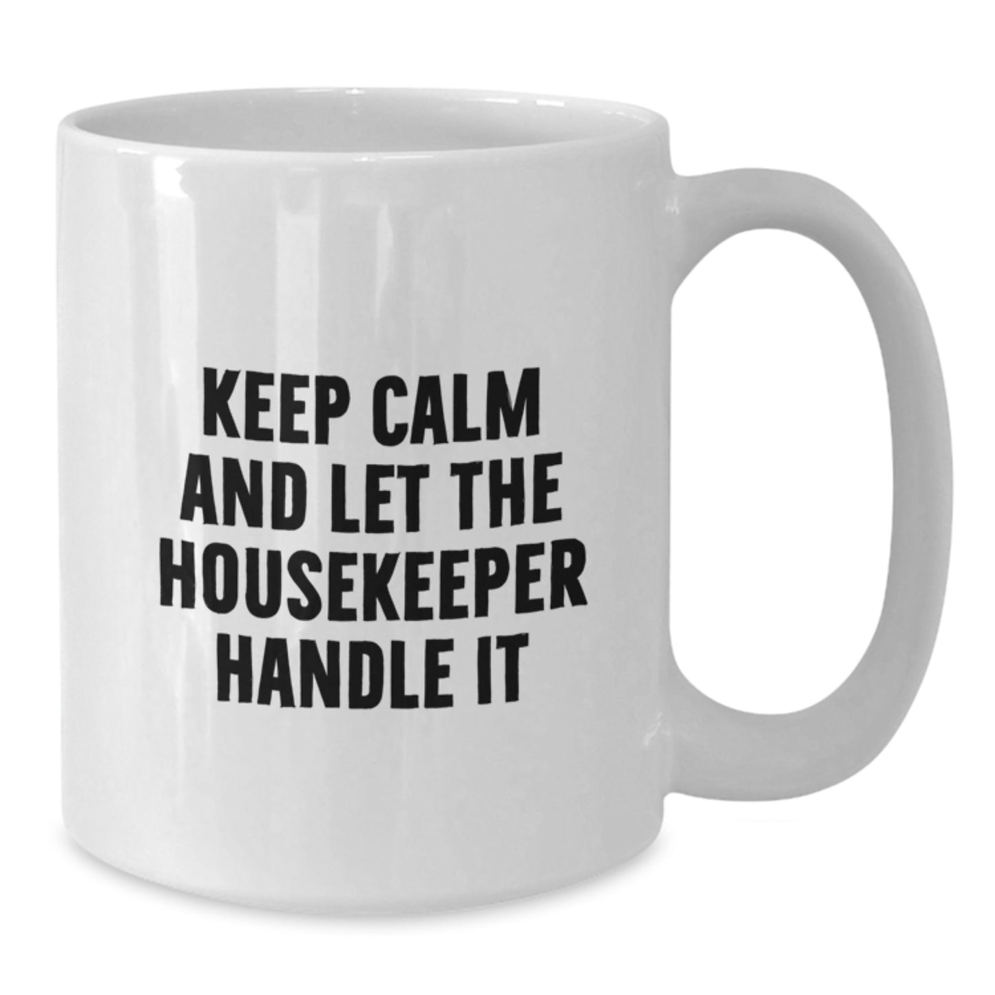 Funny Housekeeper Gifts from Men to Women Friends Coworkers Family Unique Birthday Unique Gifts Keep Calm And Let The Housekeeper Handle It White Coffee Mug - Additional
