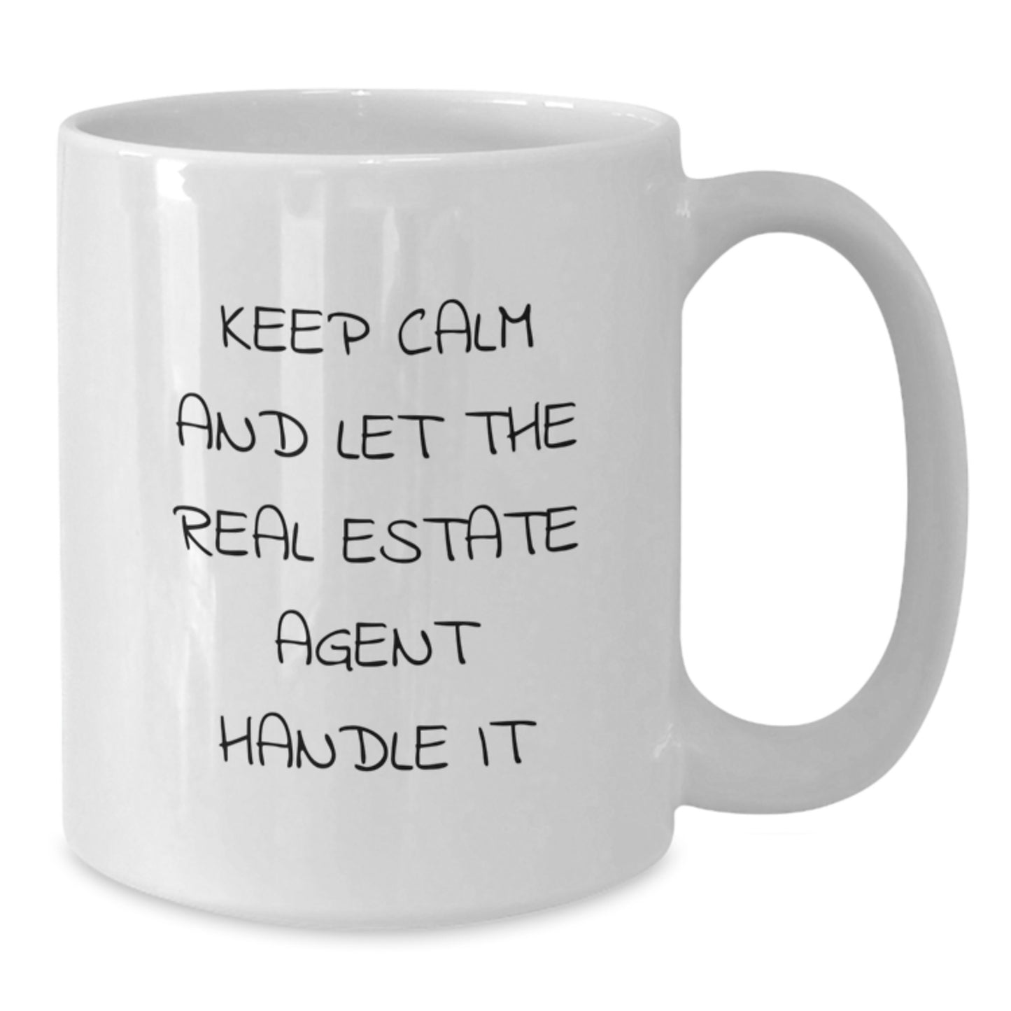 Funny Inspirational Real Estate Agent Birthday Unique Gifts from Friends White Coffee Mug - Keep Calm And Let The Real Estate Agent Handle It - Additional