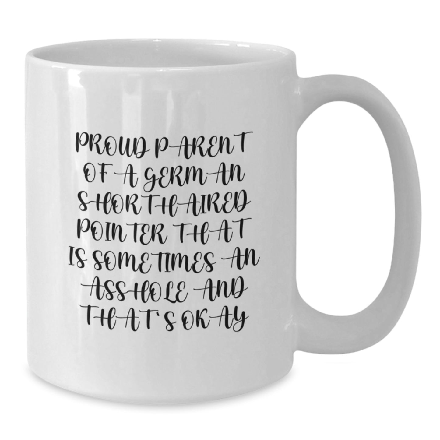 Funny German Shorthaired Pointer Dog Gifts for Mom, Proud Parent Mugs, White Coffee Mug for German Shorthaired Pointer Lovers, Gifts from Family, Gifts for German Shorthaired Pointer Dog Owners - Additional