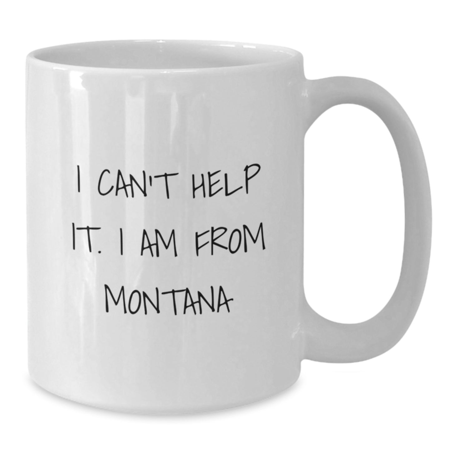 Montana Gifts for Men, Funny White Coffee Mugs, I Can't Help It, Unique Graduation Gifts from Friends - Additional