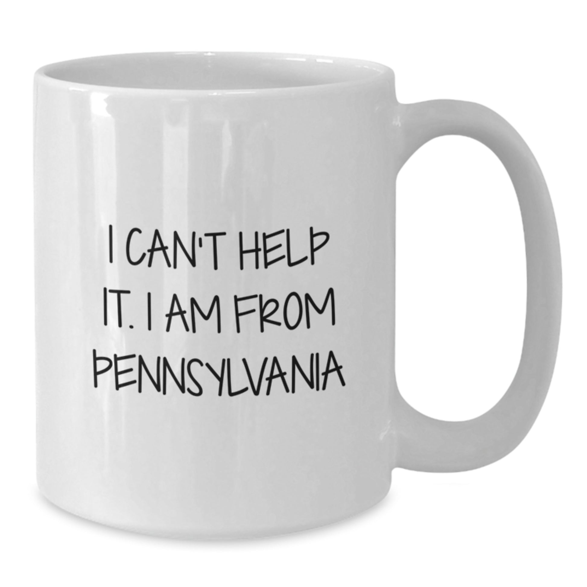 Funny Pennsylvania White Coffee Mug Gifts from Men to Best Friends - I Can't Help It, I Am From Pennsylvania, Birthday Unique Gift Ideas - Additional