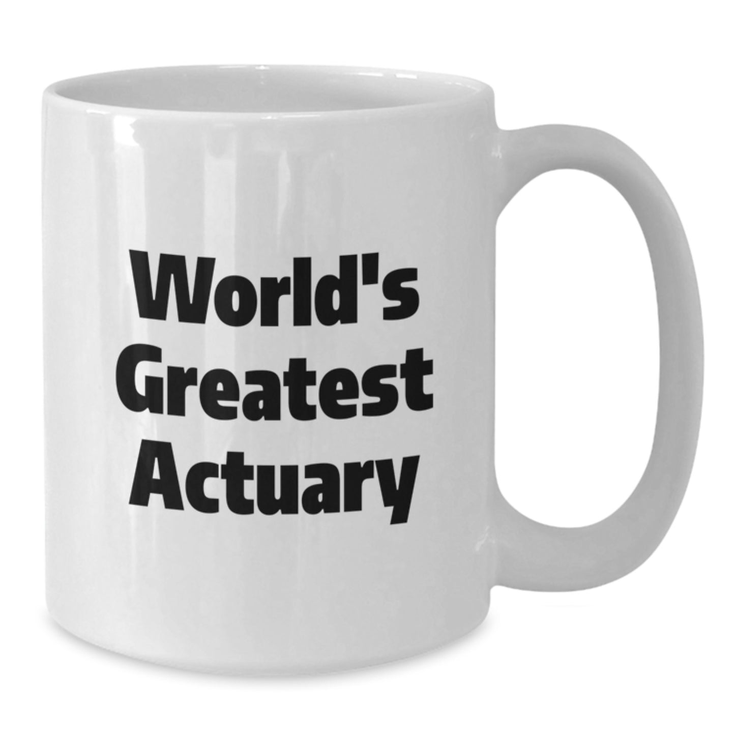 Funny Actuary Gifts for Mom, White Coffee Mug, World's Greatest Actuary, Unique Mother's Day Unique Gift from Family - Additional